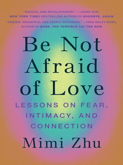 Title details for Be Not Afraid of Love by Mimi Zhu - Wait list